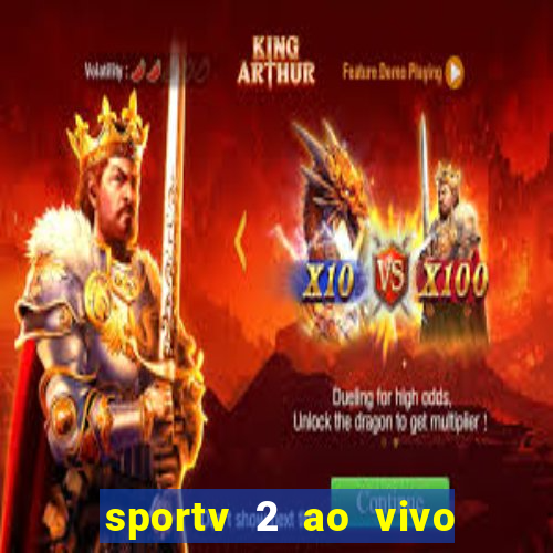 sportv 2 ao vivo futebol play hd